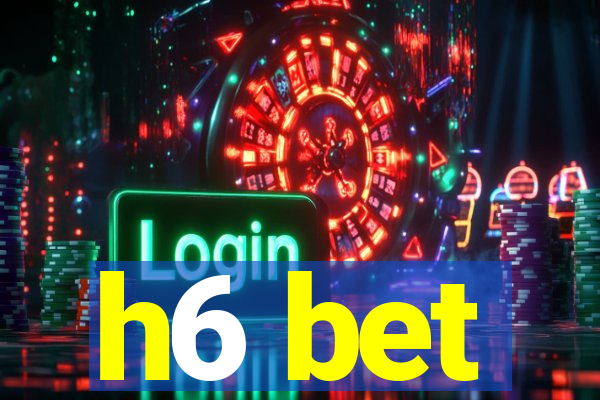 h6 bet